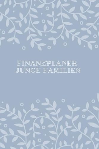 Finanzplaner Junge Familien: haushaltsbuch zum eintragen für familien, kassenbuch haushaltsbuch