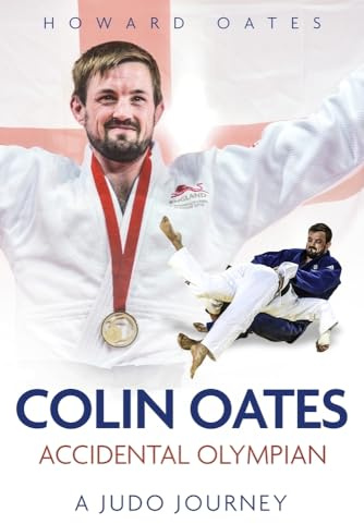 Accidental Olympian: Colin Oates, a Judo Journey