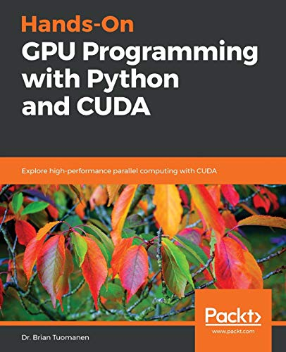 Hands-On GPU Programming with Python and CUDA: Explore high-performance parallel computing with CUDA (English Edition)