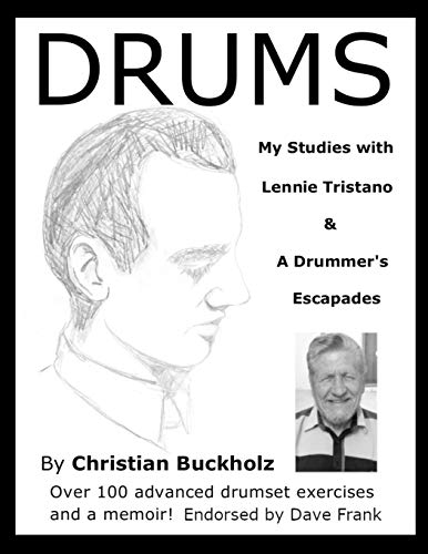 DRUMS: My Studies with Lennie Tristano & A Drummer's Escapades