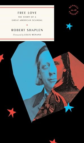Free Love: The Story of a Great American Scandal (McNally Editions)