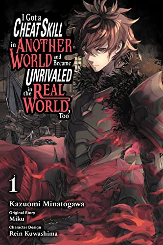 I Got a Cheat Skill in Another World and Became Unrivaled in the Real World, Too, Vol. 1 (manga) (Volume 1)