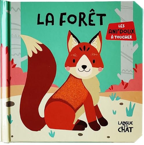 Les ani'doux - La forêt - Livre matières bébé - Imagier illustré avec matières à toucher - Dès 6 mois