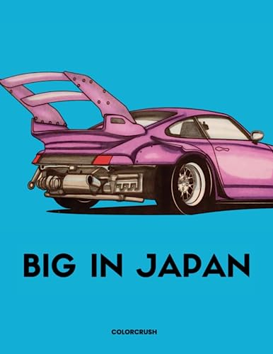 Big in Japan JDM Coloring Book: JDM, supercars, luxury cars, tuning car coloring book for kids and adults