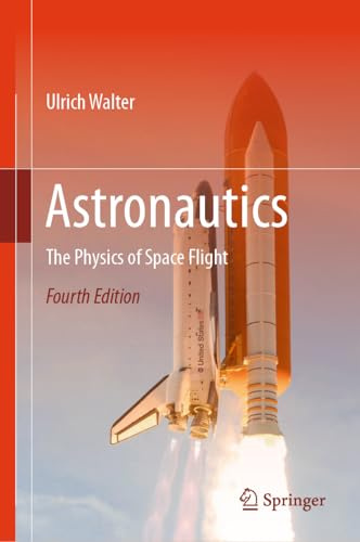 Astronautics: The Physics of Space Flight