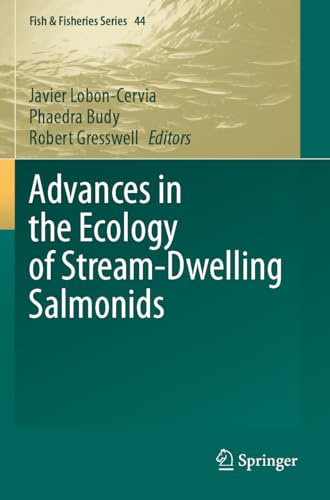 Advances in the Ecology of Stream-Dwelling Salmonids (Fish & Fisheries Series, 44)