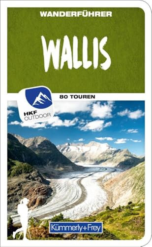 Kümmerly+Frey Wanderführer Wallis: Mit 80 spektakulären Touren, herausnehmbarer Karte und GPS-Daten zum Download