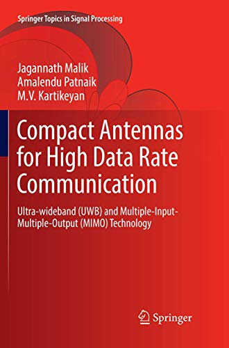 Compact Antennas for High Data Rate Communication: Ultra-wideband (UWB) and Multiple-Input-Multiple-Output (MIMO) Technology: 14 (Springer Topics in Signal Processing, 14)