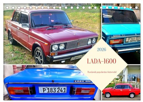 LADA-1600 - Russlands populärstes Automobil (Tischkalender 2026 DIN A5 quer), CALVENDO Monatskalender: Der sowjetische Oldtimer LADA-1600 in Kuba (CALVENDO Mobilitaet)