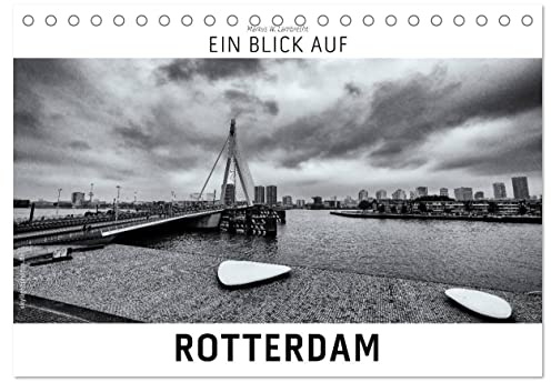 Ein Blick auf Rotterdam (Tischkalender 2026 DIN A5 quer), CALVENDO Monatskalender: Ein ungewohnter Blick auf die Stadt Rotterdam in harten Schwarz-Weiß-Bildern. (CALVENDO Orte)