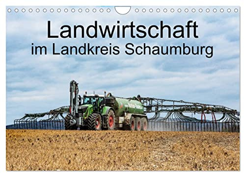 Landwirtschaft - Im Landkreis Schaumburg (Wandkalender 2026 DIN A4 quer), CALVENDO Monatskalender: Die heutige Agrarwirtschaft muss immer ... Landmaschinen möglich. (CALVENDO Technologie)