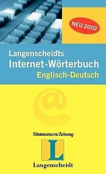 Langenscheidts Internet Wörterbuch, Englisch-Deutsch: 1200 Stichwörter. Hrsg. in Zus.-Arb. m. Süddtsch. Zeitung online
