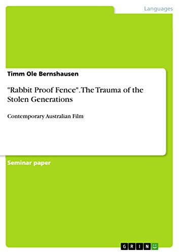 Rabbit Proof Fence. The Trauma of the Stolen Generations: Contemporary Australian Film