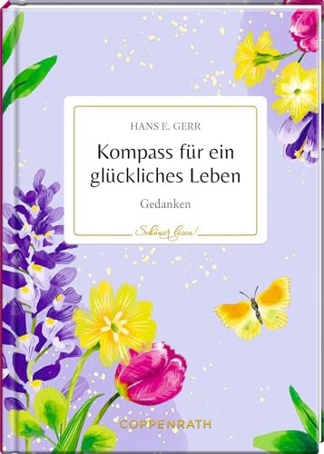 Kompass für ein glückliches Leben: Gedanken: Das bibliophile Geschenk für viele Gelegenheiten (Schöner lesen!, 52, Band 52)