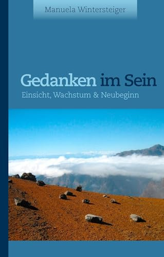 Gedanken im Sein: Einsicht, Wachstum & Neubeginn