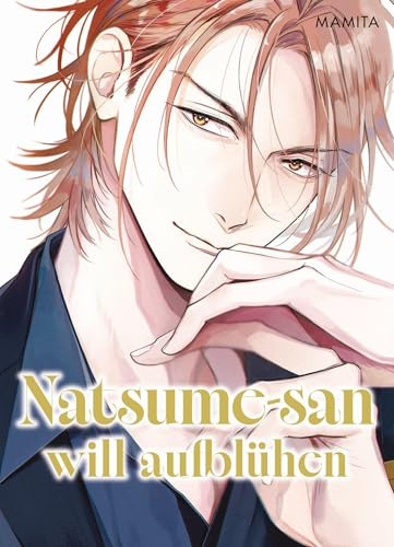 Natsume-san will aufblühen (Natsume-san 02): Teil 2 der leckeren BL-Reihe, in der der Protagonist zum besten Lover Japans werden will!