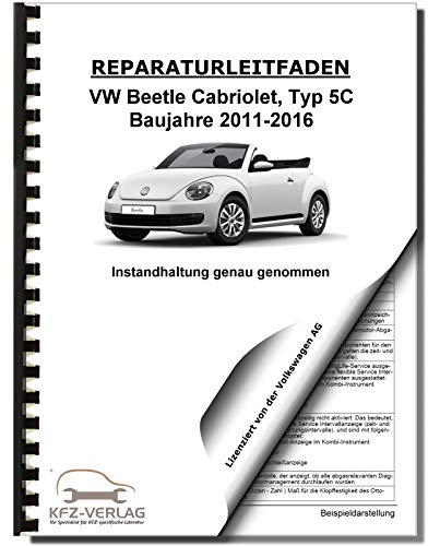 VW Beetle Cabrio 5C (11-16) Instandhaltung Inspektion Wartung Reparaturanleitung Buch Werkstatthandbuch Reparaturhandbuch Reparaturleitfaden KFZ-Verlag