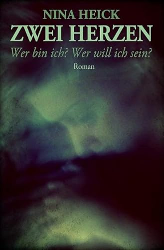 ZWEI HERZEN: Wer bin ich? Wer will ich sein?