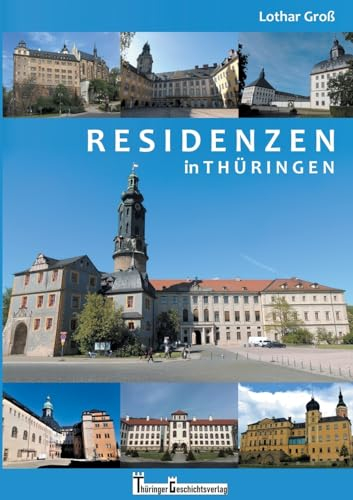 Residenzen in Thüringen (Thüringen Burgen, Schlösser & Wehrbauten)