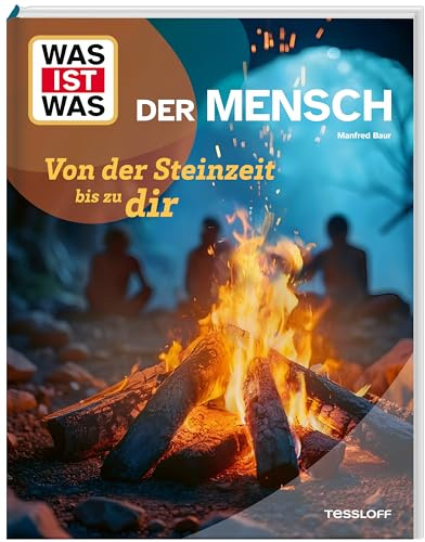 WAS IST WAS Der Mensch – Von der Steinzeit bis zu dir | Kindersachbuch ab 8 Jahren | Evolution und Geschichte der Menschheit, Homo sapiens (WAS IST WAS Das Original)