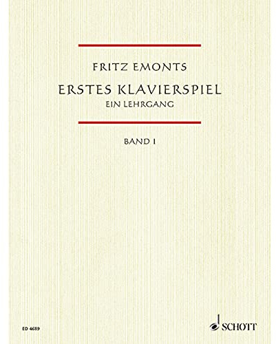 Erstes Klavierspiel, Bd.1: Ein Lehrgang für den Anfangsunterricht. Band 1. Klavier.