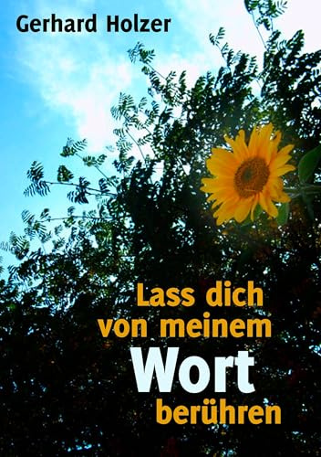 Lass dich von meinem Wort berühren