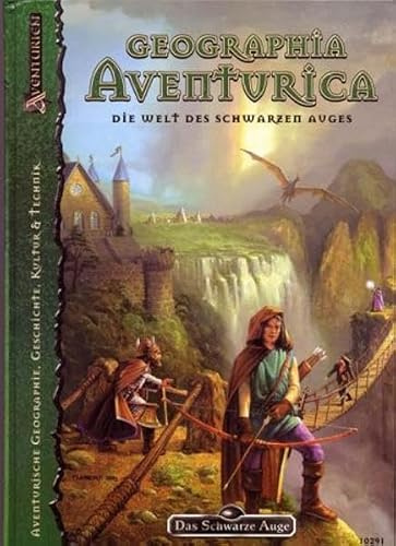DSA-Regionalbeschreibungen / Geographia Aventurica: Aventurische Geographie, Geschichte, Kultur & Technik (Das Schwarze Auge: Hintergrundbände für Aventurien)
