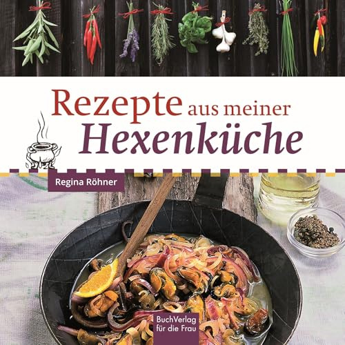 Rezepte aus meiner Hexenküche