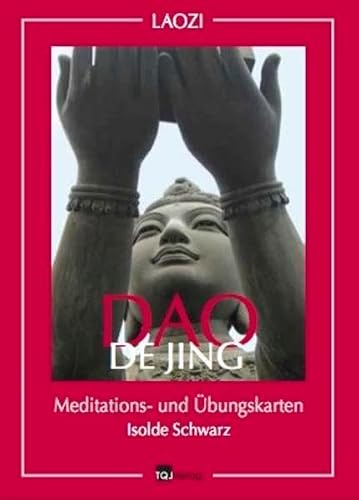 Dao De Jing: Meditation- und Übungskarten: Meditations- und Übungskarten