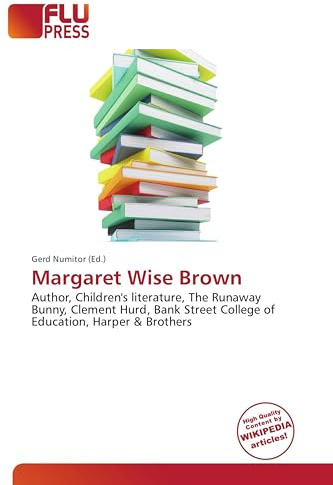 Margaret Wise Brown: Author, Children's literature, The Runaway Bunny, Clement Hurd, Bank Street College of Education, Harper & Brothers