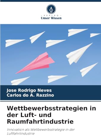 Wettbewerbsstrategien in der Luft- und Raumfahrtindustrie: Innovation als Wettbewerbsstrategie in der Luftfahrtindustrie