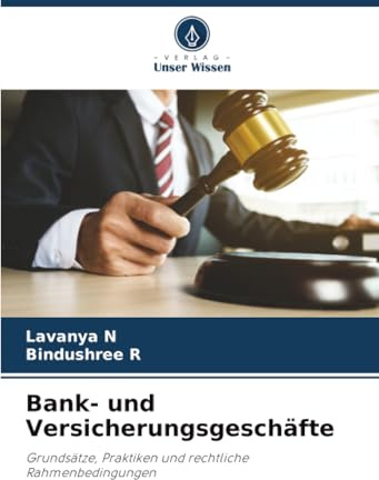 Bank- und Versicherungsgeschäfte: Grundsätze, Praktiken und rechtliche Rahmenbedingungen