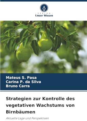 Strategien zur Kontrolle des vegetativen Wachstums von Birnbäumen: Aktuelle Lage und Perspektiven