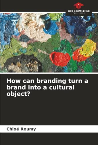 How can branding turn a brand into a cultural object?: DE