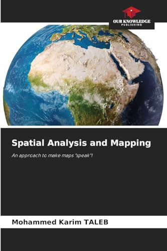 Spatial Analysis and Mapping: An approach to make maps speak!