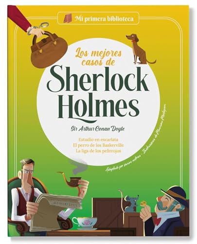 Los mejores casos de Sherlock Holmes: Libro infantil con juegos y actividades extra | Estudio en escarlata / El perro de los Baskerville / La liga de ... primeros lectores. (Mi primera biblioteca)
