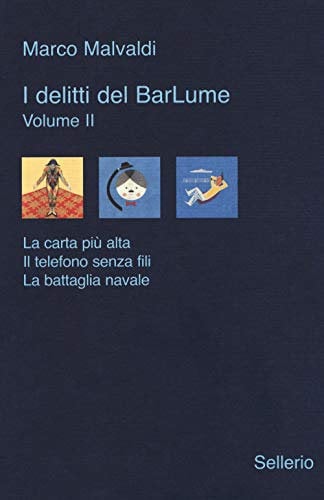 I delitti del BarLume: La carta più alta-Il telefono senza fili-La battaglia navale (Vol. 2)