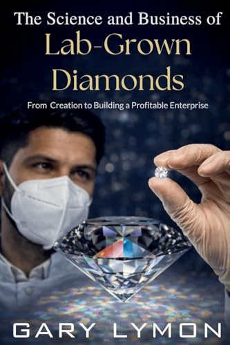 The Science and Business of Lab-Grown Diamond: From Creation to Building a Profitable Business