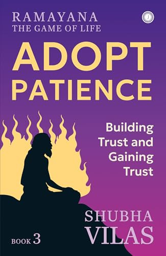 Ramayana: The Game of Life - Book 3: Adopt Patience