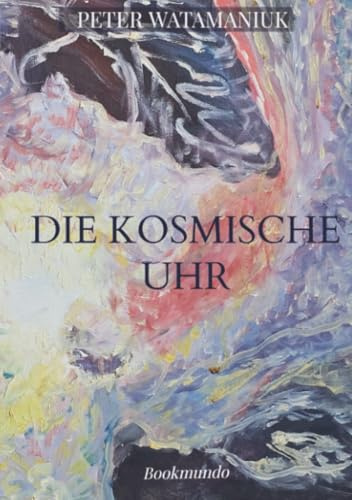 Die kosmische Uhr: DE