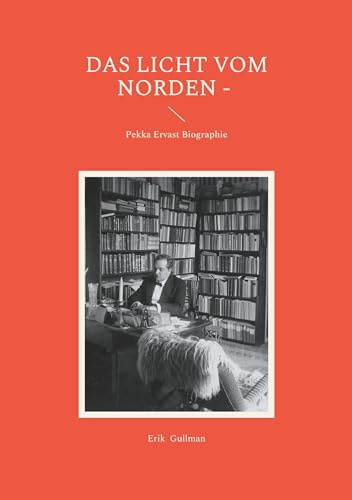 Das Licht vom Norden: Pekka Ervast Biographie (Studien des Pekka Ervast Instituts)