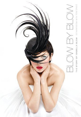 Blow by Blow: The Story of Isabella Blow (English Edition)