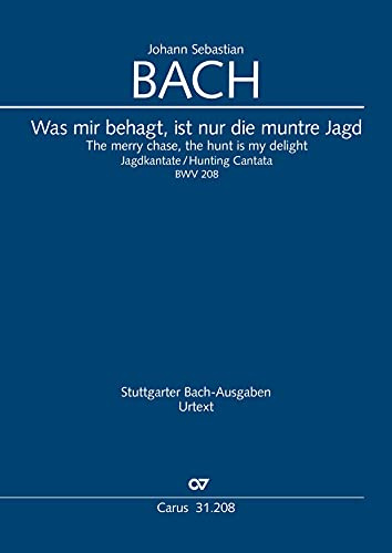 Was mir behagt, ist nur die muntre Jagd (Klavierauszug): Jagdkantate BWV 208