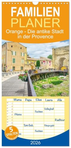 Familienplaner 2026 - Orange - Die antike Stadt in der Provence mit 5 Spalten (Wandkalender, 21 cm x 45 cm), CALVENDO: Spaziergang durch eine der römischsten Städte Frankreichs (CALVENDO Orte)