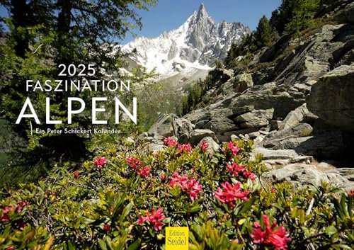 Edition Seidel Premium Kalender Faszination Alpen 2025 Format DIN A3 Wandkalender Europa Frankreich Deutschland Österreich Schweiz Italien Berge Peter Schickert