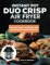 Instant Pot Duo Crisp Air Fryer Cookbook: The Ultimate Guide to Affordable, Crispy Baked Dishes and Delicious Breakfast