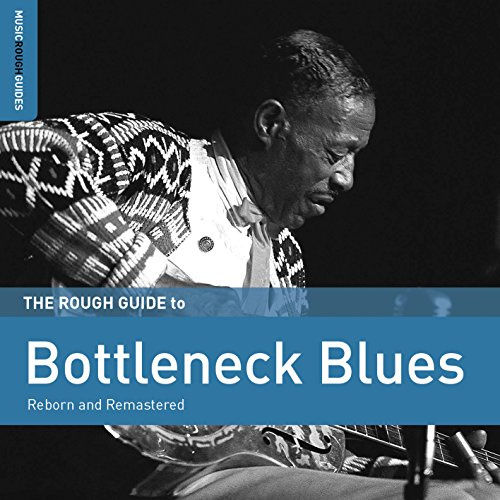 Rough Guide To Bottleneck Blues (Second Edition)