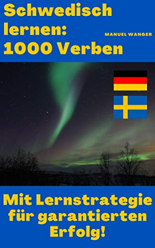 Schwedisch lernen: 1000 Verben / Vokabeln + Lernstrategie mit Karteikarten (Wörter für Anfänger, Erwachsene & Kinder) - einfaches Lernen - Kindle