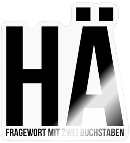 Spreadshirt HÄ Fragewort Mit Zwei Buchstaben Lustiger Spruch Sticker, max. 10 x 10 cm, 10 x 10 cm, Transparent glänzend