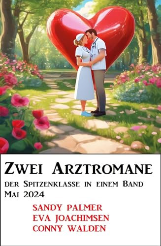 Zwei Arztromane der Spitzenklasse in einem Band Mai 2024